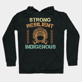 Strong Resilient Indigenous, American Native, mmiw indigenous Hoodie